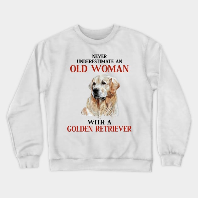 Never Underestimate an old woman tshirt funny gift t-shirt Crewneck Sweatshirt by American Woman